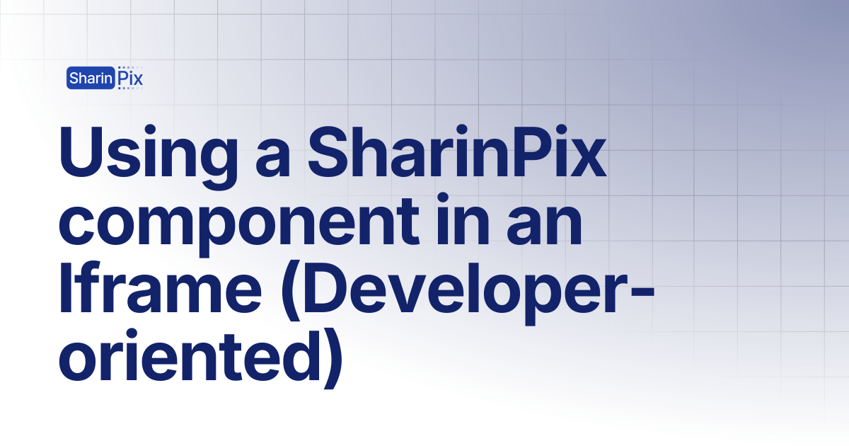 Using a SharinPix component in an Iframe (Developer-oriented) | All ...