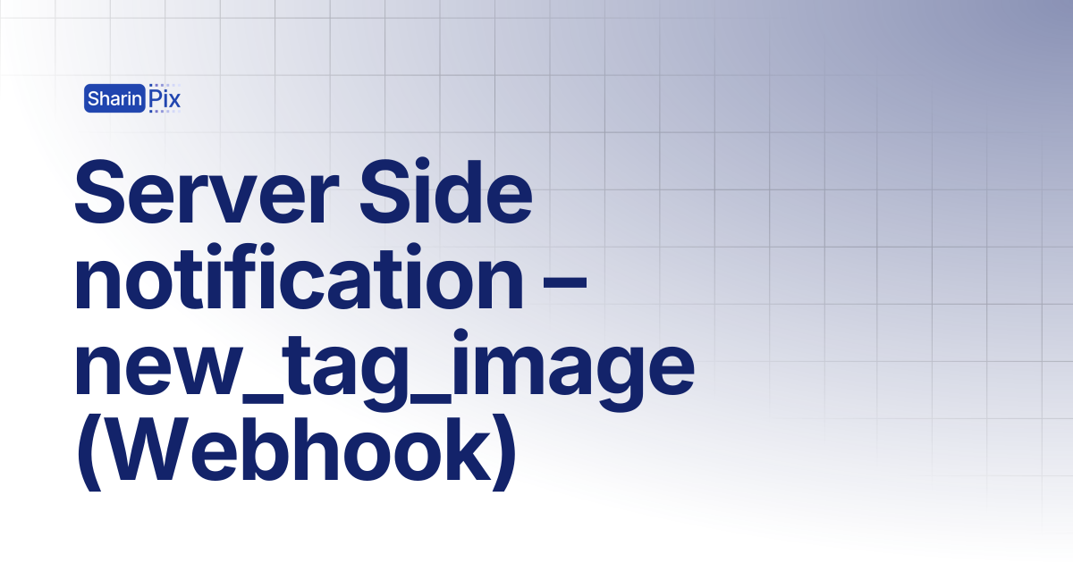 Server Side notification – new_tag_image (Webhook) | All Articles ...