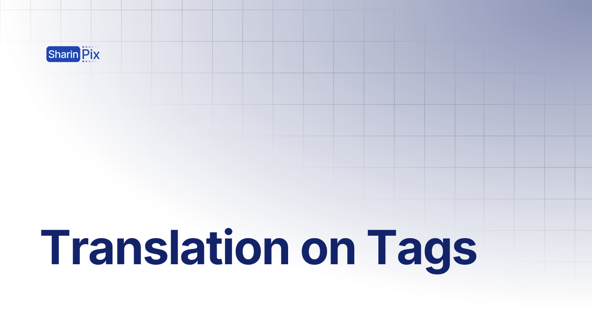 Translation on Tags | All Articles | SharinPix Documentation