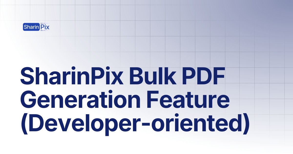 SharinPix Bulk PDF Generation Feature (Developer-oriented) | All ...