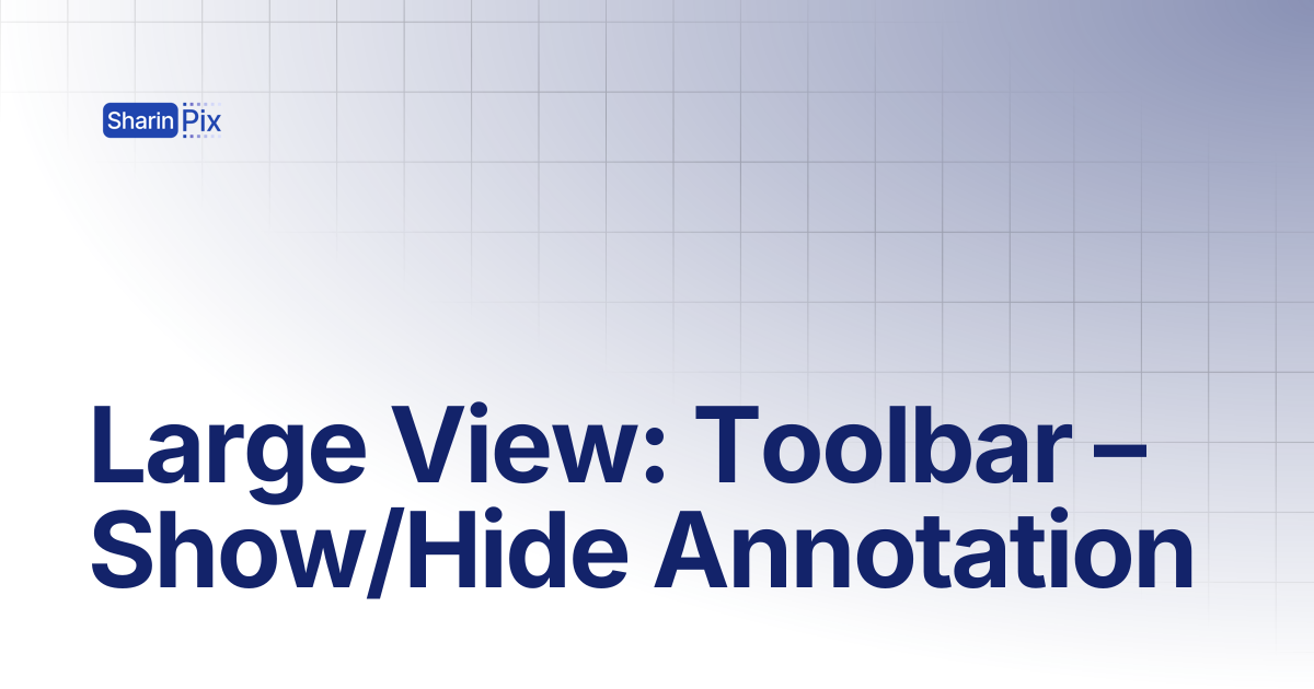 Large View: Toolbar – Show/Hide Annotation | All Articles | SharinPix ...