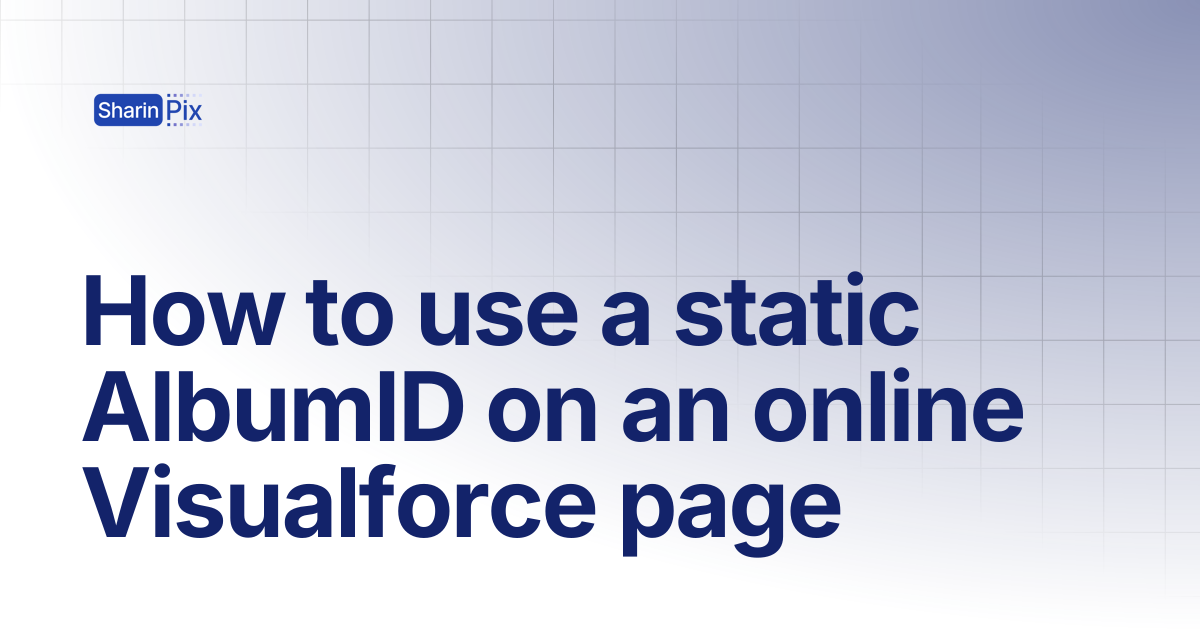 How to use a static AlbumID on an online Visualforce page | FAQs ...