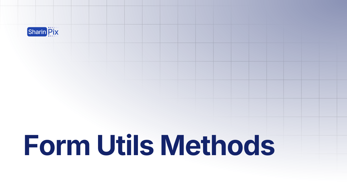 Form Utils Methods | Forms | SharinPix Documentation
